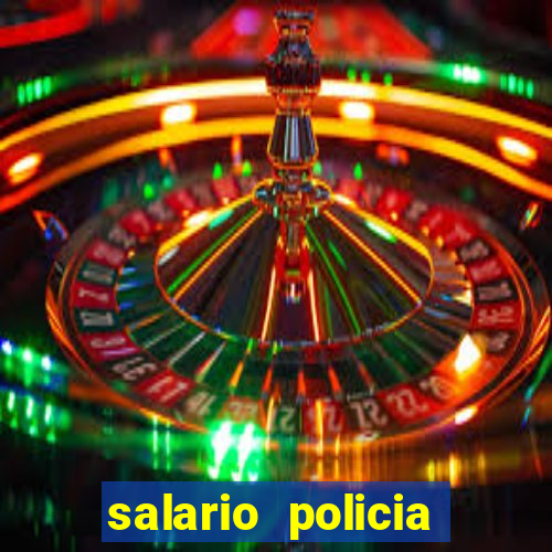 salario policia civil ba